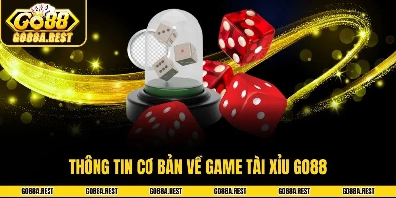 Thông tin cơ bản về game tài xỉu Go88